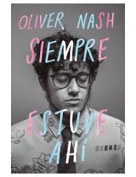 SIEMPRE ESTUVE AHI, OLIVER NASH