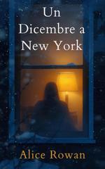 Alice Rowan – L’arte di restare Vol. 1. Un Dicembre a New York (2025)