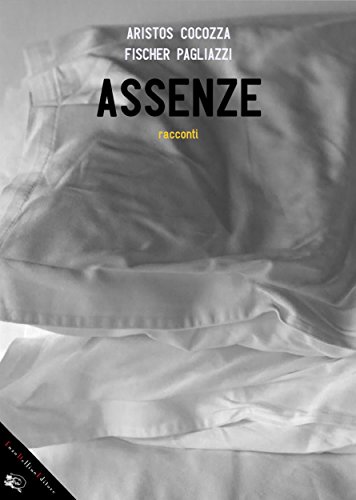 Aristos, Cocozza, Fischer, Pagliazzi – Assenze  (2014)