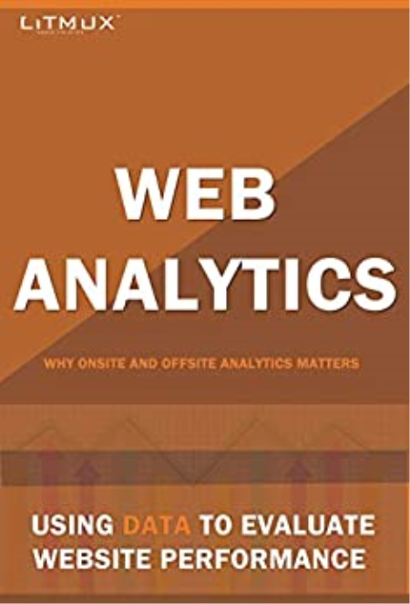 Web Analytics : Using Data To Evaluate Website Performance. Why Onsite And Offsite Web Analytics Matters.