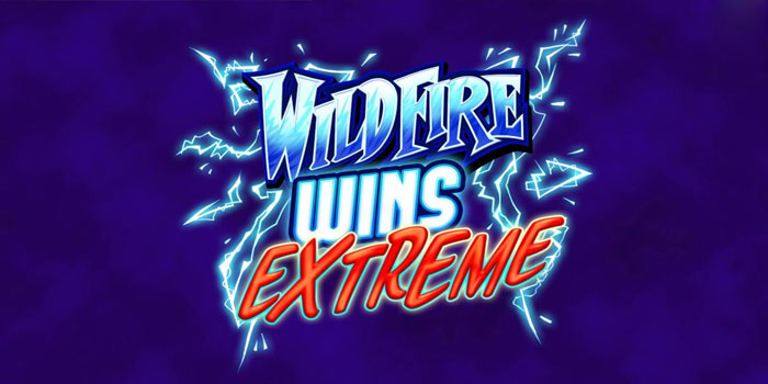Bocoran Trik Dijamin Jackpot di Slot Wildfire Wins Extreme