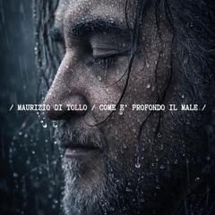 Maurizio Di Tollo - Come E Profondo Il Male (2026).mp3 - 320 Kbps