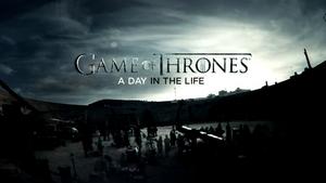 Game of Thrones: A Day in the Life