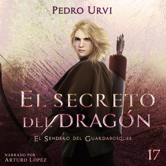 Pedro Urvi - El sendero del Guardabosques 17 - El Secreto del Dragón