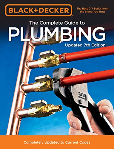Black & Decker The Complete Guide to Plumbing  Completely Updated to Current Codes, 7th Edition (True PDF)