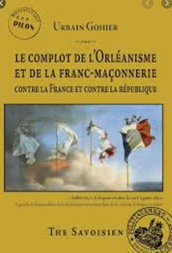  Le complot de l’Orléanisme et de la franc-maçonnerie contre la France et contre la république 1