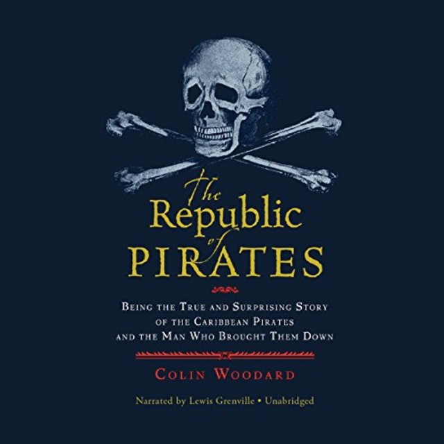 Audiobook Review: The Republic of Pirates by Colin Woodard