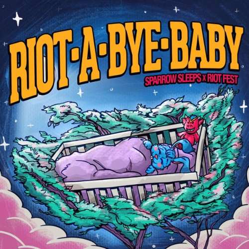 00-sparrow-sleeps-riot-a-bye-baby-the-of