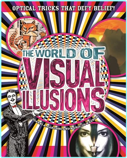 The World Of Visual Illusions Optical Tricks That Defy Belief! (Al Seckel)