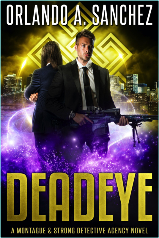 Orlando A Sanchez Montague And Strong Case Files 28 Deadeye Epub (Sanchez, Orlando A.) Orlando A Sanchez Montague And Strong Case Files 28 Deadeye Epub (Sanchez, Orlando A.)