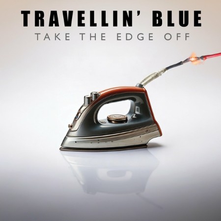 Travellin' Blue - Te The Edge Off (2025)