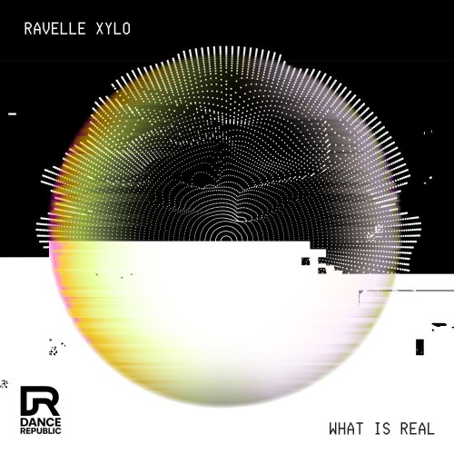 00-ravelle-xylo-what-is-real-dar048-sing
