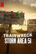 Trainwreck: Storm Area 51 Poster