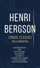 Henri Bergson – Cinque classici della saggistica (2026)