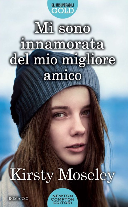 Kirsty Moseley - Mi sono innamorata del mio migliore amico (2015)