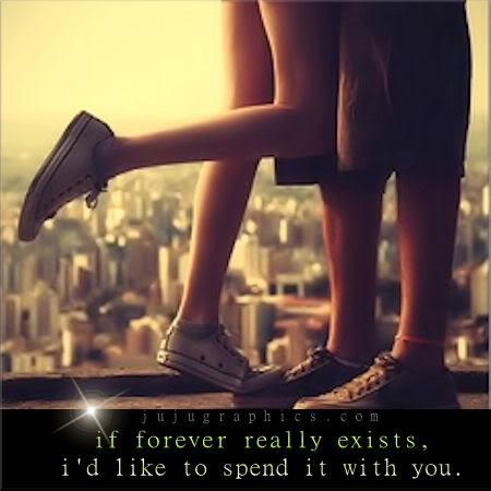 If-forever-really-exists-Id-like-to-spend-it-with-you