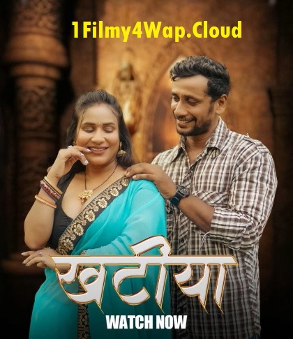 Khatiya (2025) S01E01T03 HulChul Hindi Web Series HDRip X264 AAC 1080p | 720p | 480p Download