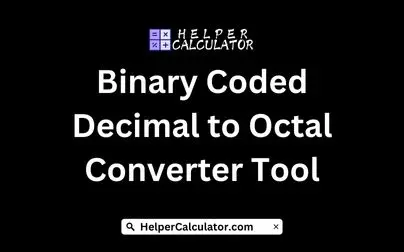 Binary Coded Decimal to Octal Converter Tool