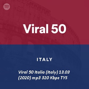 Viral 50 Italia (Italy) 13/03 (2020) mp3 320 Kbps TYS