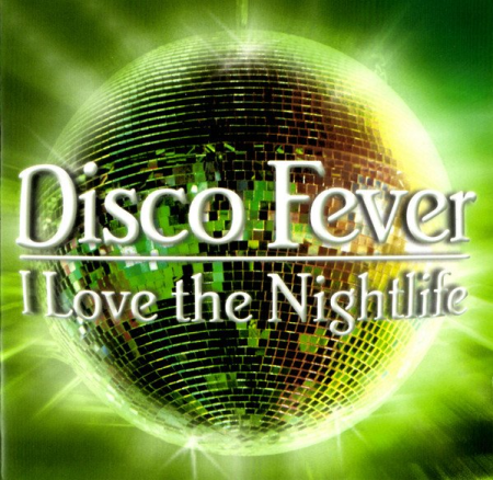 267b990d ee83 4ef2 9b18 c6d06fcca230 - VA - Disco Fever - I Love The Nightlife (2006)