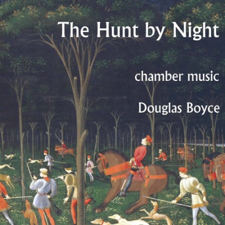 VA - The Hunt by Night: Chamber Works by Douglas Boyce (2021)