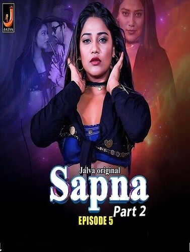 Sapna (2024) Jalva S01E05 Web Series Watch Online