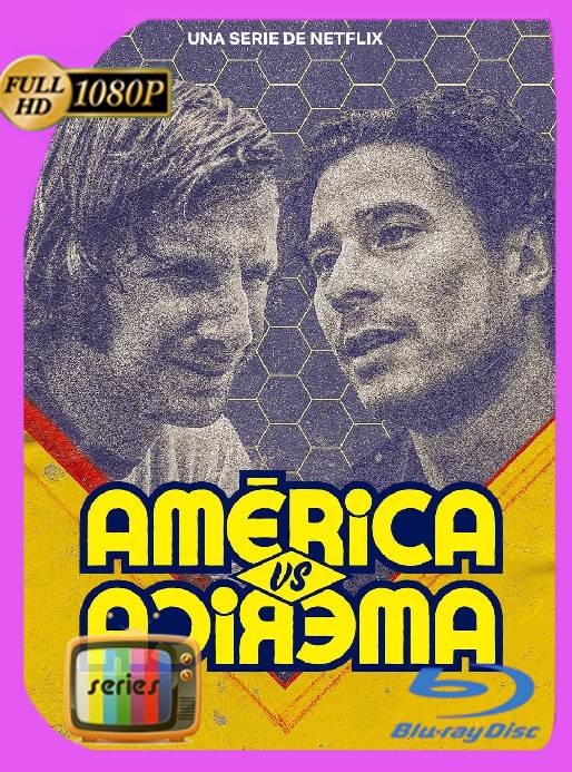 América vs. América (2022) Temporada 1 WEB-DL 1080p Latino [GoogleDrive]