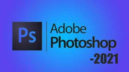 Learn Photo Editing From Scratch(Photoshop)-2021