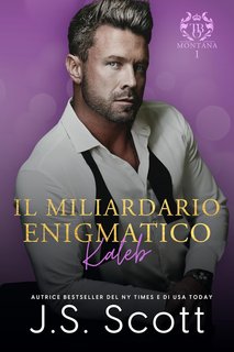 J. S. Scott - L’Ossessione del Miliardario Vol. 20. Il Miliardario Enigmatico ~ Kaleb (2024)