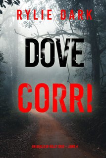 Rylie Dark - Dove corri. Kelly Cruz Vol. 4 (2024)