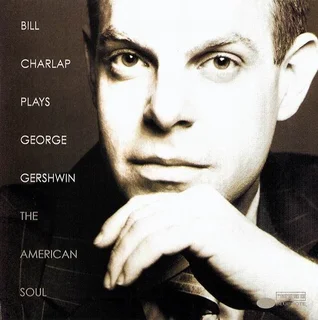 Bill Charlap • Plays George Gershwin: The American Soul (2005)    .flac  96.0 kHz/24 bit