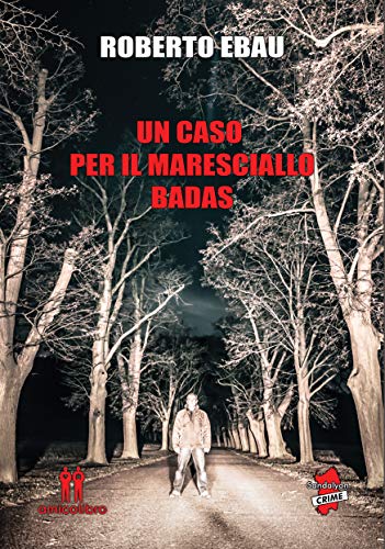 Roberto Ebau – Un caso per il maresciallo Badas (Sandaylon Crime) (2019) Roberto Ebau – Un caso per il maresciallo Badas (Sandaylon Crime) (2019)