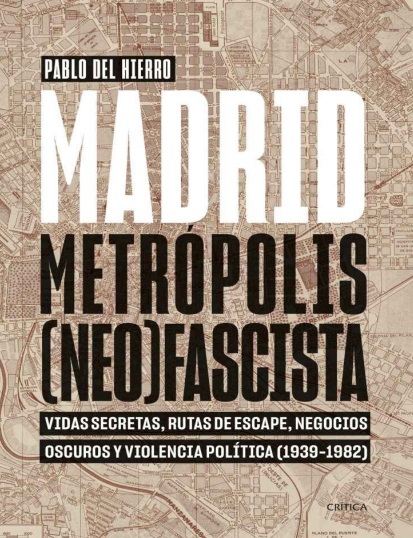 Madrid, metrópolis (neo)fascista - Pablo del Hierro (PDF + Epub) [VS]