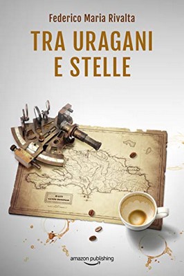 Federico Maria Rivalta - Tra uragani e stelle (2019)