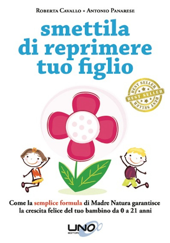 Roberta Cavallo, Antonio Panarese - Smettila di reprimere tuo figlio (2014)