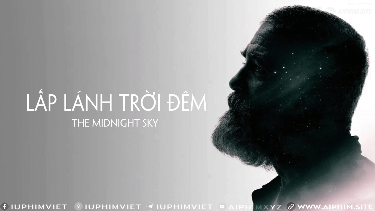 Lấp Lánh Trời Đêm - The Midnight Sky (2020)