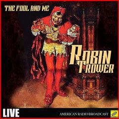 Robin Trower - The Fool & Me Live (2019)
