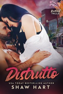 Shaw Hart - Distrutto. Destiny Falls Vol. 3 (2024)