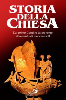 AA.VV. - Storia della Chiesa. Dal primo concilio lateranense all'avvento di Innocenzo III. Vol IX/1 (1974)