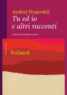 Andrej Sinjavskij - Tu ed io e altri racconti (2023)