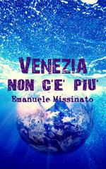 Emanuele Missinato – Venezia non c’è più (2026)