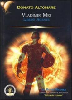 Donato Altomare - Vladimir Mei. Libero agente (2010)