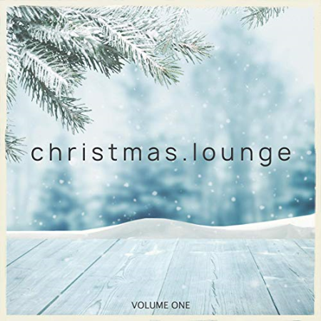 VA - Christmas Lounge Vol.1 Perfect Background Music For A Jazzy Christmas Evening (2019) Lossless