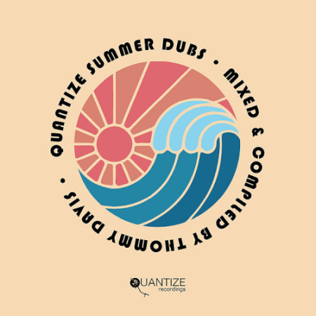 VA - Quantize Summer Dubs (Compiled & Mixed By Thommy Davis) (2022)