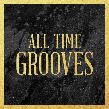 58a9d304 4994 4541 9a37 92cd493d74a7 - VA - All Time Grooves [Explicit] (2022)