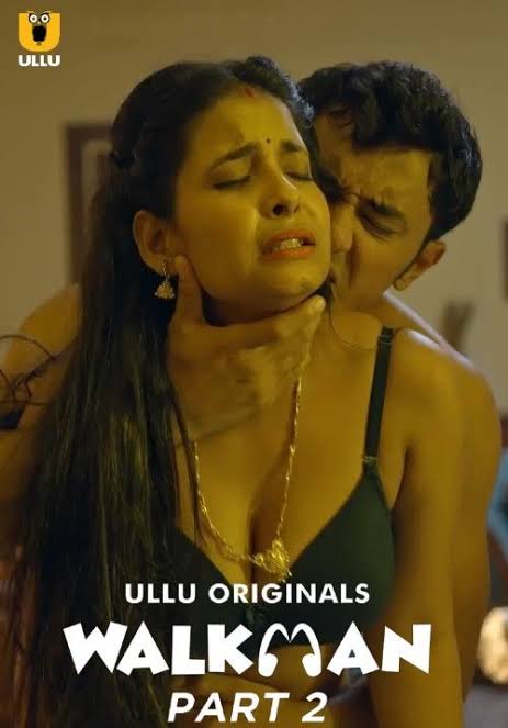 [18+] Walkman Part 2 (2022) S01 Hindi Ullu Originals Hot Web Series WEB-DL – 720P | 1080P – x264 – 600MB | 1.1GB – Download & Watch Online
