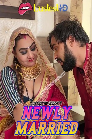 Newly Married Uncut (2025) Hindi Uncut Short Films | 1080p | 720p | 480p | WEB-DL | Download | Watch Online