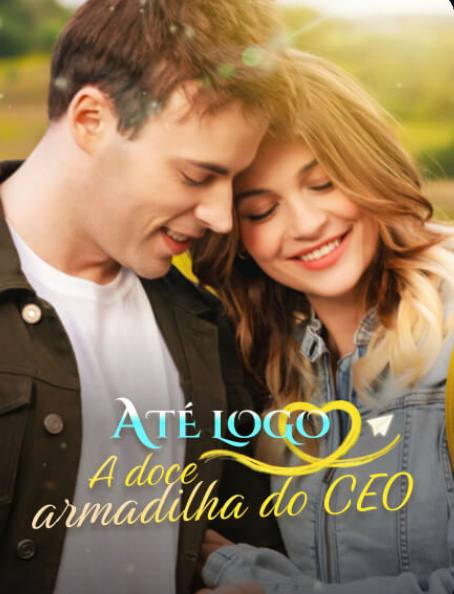 Pôster de ATÉ LOGO A DOCE ARMADILHA DO CEO