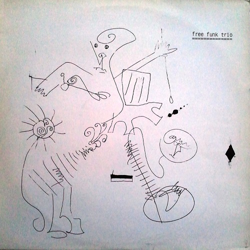 Free Funk Trio - Free Funk Trio (1984) Free Funk Trio - Free Funk Trio (1984)