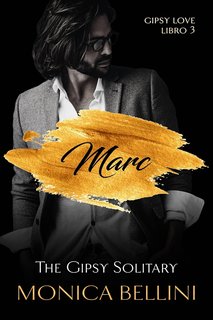 Monica Bellini - Gipsy Love Vol. 3. Marc. The Gipsy Solitary (2024)